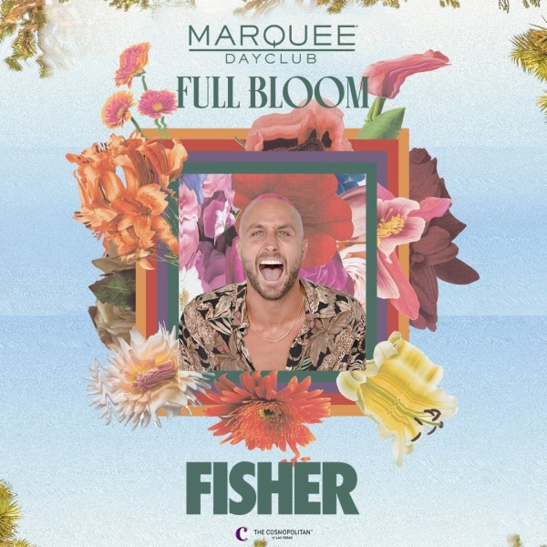 Fisher Full Bloom Marquee Dayclub Las Vegas