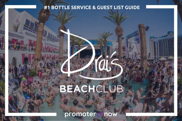 Drais Beach Club Vegas Guest List Bottle Service Guide