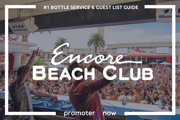 Encore Beach Club Vegas Guest List Bottle Service Guide